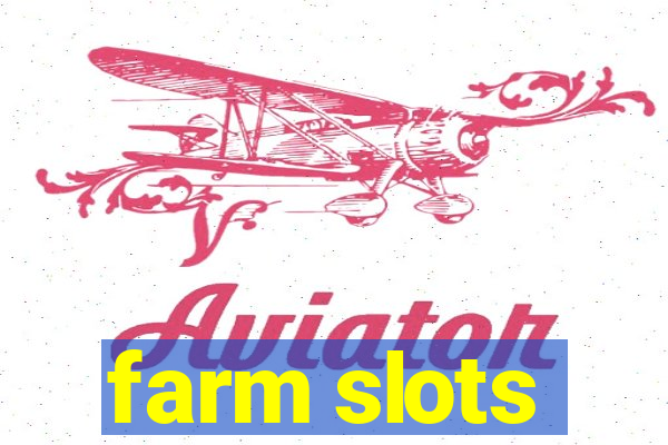 farm slots